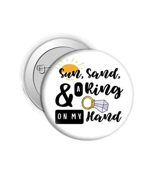 Button "Sun, sand & a ring on my hand"