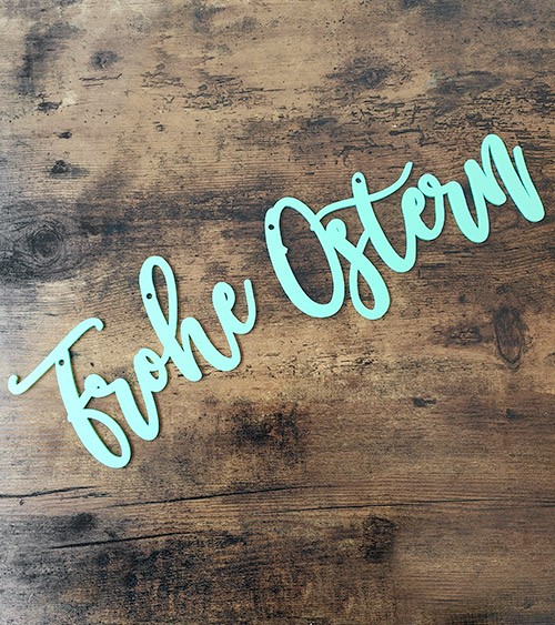 DIY Schriftzuggirlande "Frohe Ostern" - Acryl