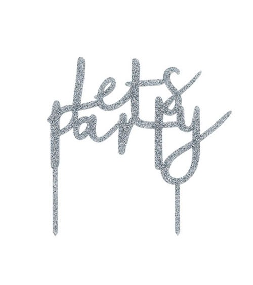 Cake Topper aus Acryl "Lets Party" - glitter silber