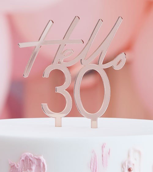 Cake Topper aus Acryl "Hello 30" - rosegold