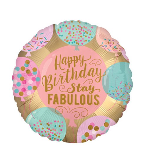 Runder Folienballon "Happy Birthday - Stay Fabulous" - 45 cm