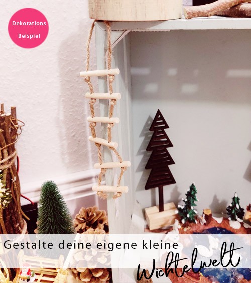 Wichtel Leiter Basteln